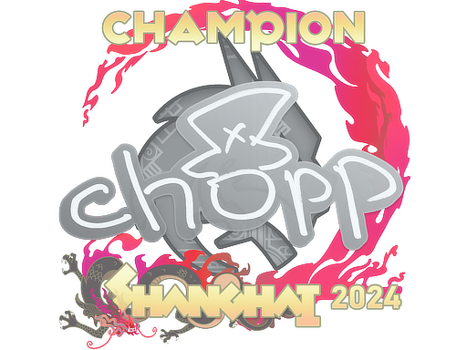 chopper (Champion) | Shanghai 2024